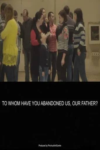 To Whom Have You Abandoned Us, Our Father? movie poster - Entertainment content