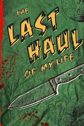 The Last Haul of My Life movie poster - Entertainment content