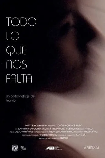 Todo lo que nos falta movie poster - Entertainment content