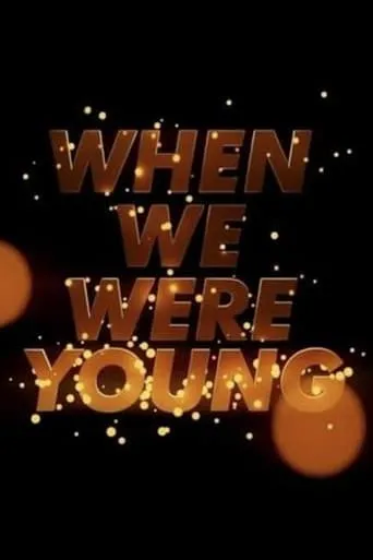When We Were Young movie poster - Entertainment content