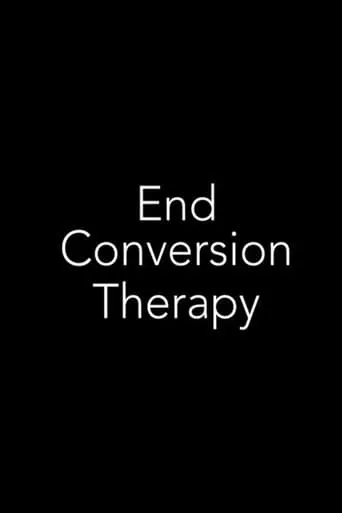 End Conversion Therapy movie poster - Entertainment content