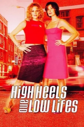 High Heels and Low Lifes movie poster - Rated 6.1/10