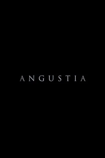 Angustia movie poster - Entertainment content