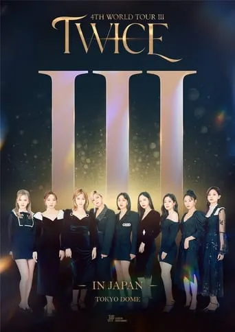 TWICE 4TH WORLD TOUR III IN JAPAN movie poster - Entertainment content