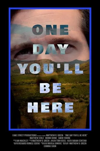 One Day You'll Be Here movie poster - Entertainment content