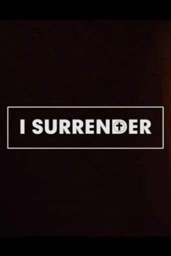 I Surrender movie poster - Entertainment content