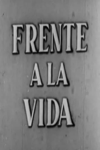 Frente a la vida movie poster - Rated 4/10