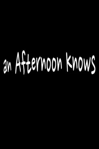 An Afternoon Knows movie poster - Entertainment content