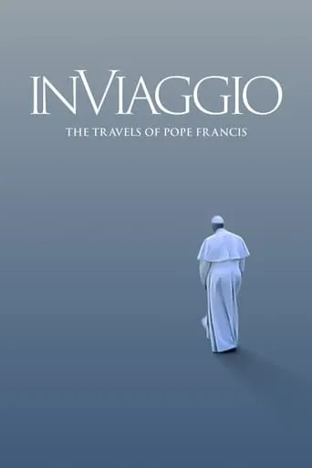 In Viaggio: The Travels of Pope Francis movie poster - Rated 6.7/10