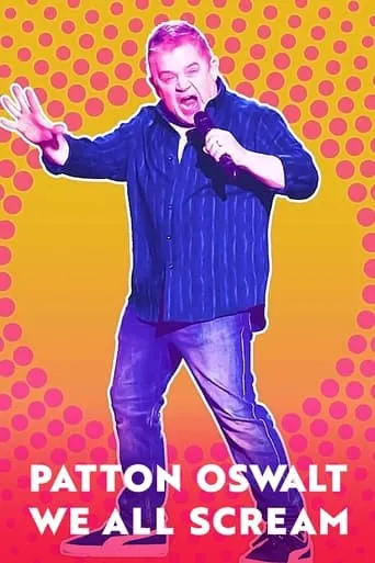 Patton Oswalt: We All Scream movie poster - Rated 5.875/10
