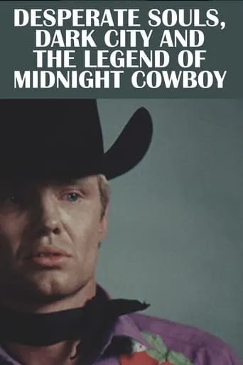 Desperate Souls, Dark City and the Legend of Midnight Cowboy movie poster - Rated 5.8/10