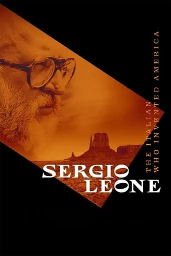 Sergio Leone: The Italian Who Invented America movie poster - Rated 7.302/10