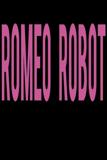 Romeo Robot movie poster - Entertainment content