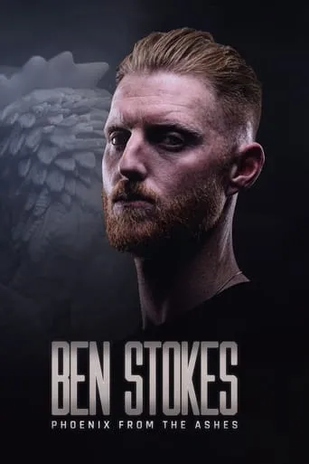 Ben Stokes: Phoenix from the Ashes movie poster - Rated 5.7/10
