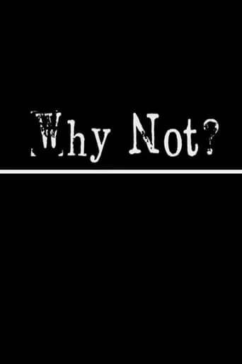 Why Not? movie poster - Entertainment content