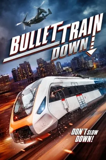 Bullet Train Down movie poster - Rated 5.6/10