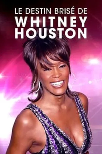 Whitney Houston, 10 ans déjà le destin brisé d’une étoile movie poster - Rated 4/10
