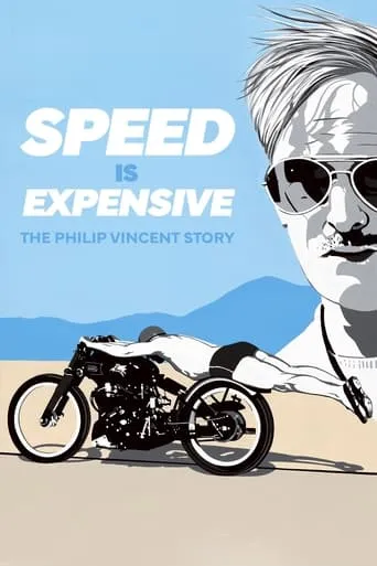Speed Is Expensive: The Philip Vincent Story movie poster - Rated 7/10