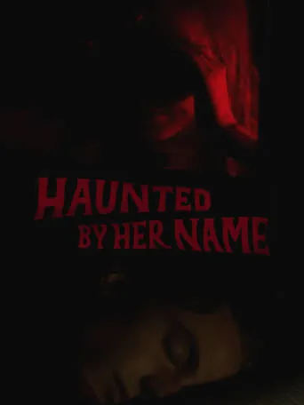 Haunted by Her Name movie poster - Rated 2/10