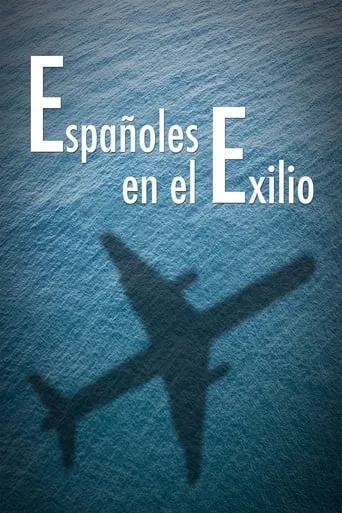 Españoles en el exilio movie poster - Rated 7/10