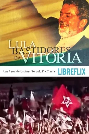 Lula: Bastidores da Vitória movie poster - Entertainment content