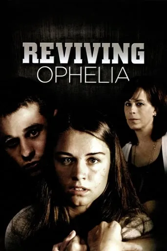 Reviving Ophelia movie poster - Rated 7.4/10