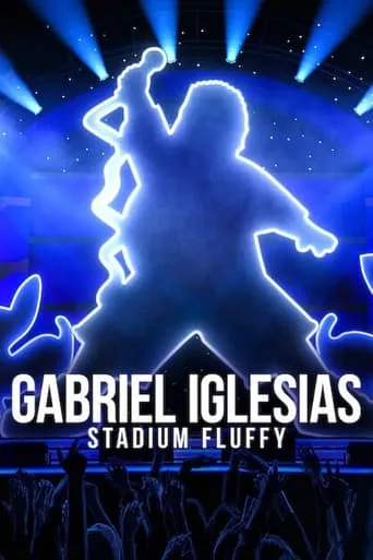 Gabriel Iglesias: Stadium Fluffy movie poster - Rated 7.3/10