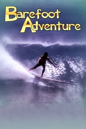 Barefoot Adventure movie poster - Entertainment content