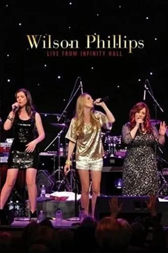 Wilson Phillips: Live from Infinity Hall movie poster - Entertainment content