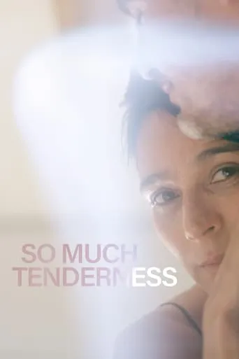 So Much Tenderness movie poster - Entertainment content