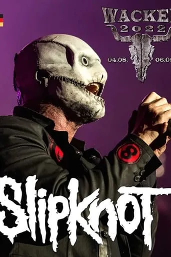 Slipknot Live - Wacken Open Air 2022 movie poster - Entertainment content