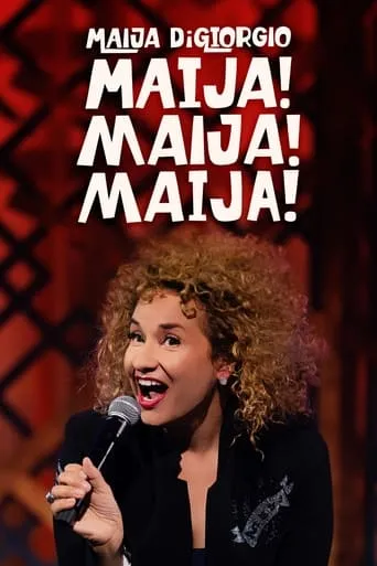 Maija DiGiorgio: Maija! Maija! Maija! movie poster - Entertainment content