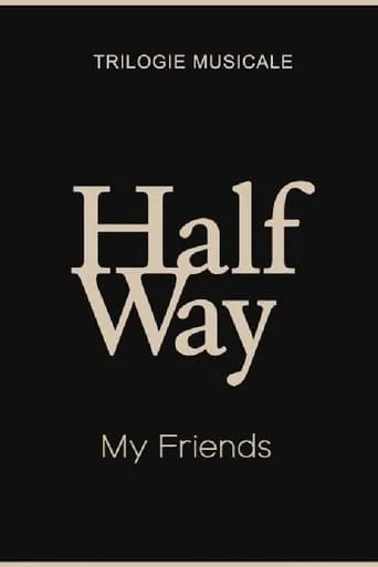 My Friends - Halfway (1/3) movie poster - Entertainment content