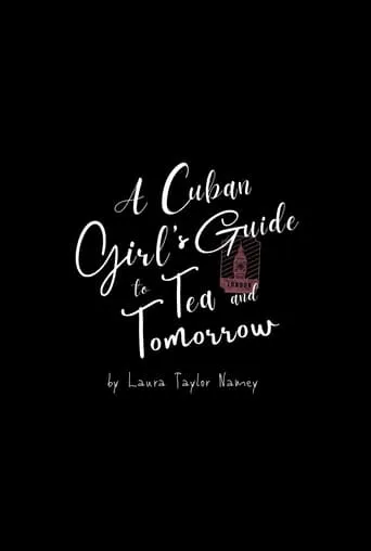 A Cuban Girl's Guide to Tea and Tomorrow movie poster - Entertainment content
