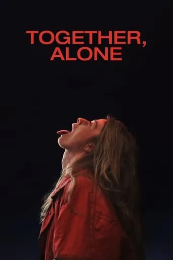 Together, Alone movie poster - Rated 6.8/10