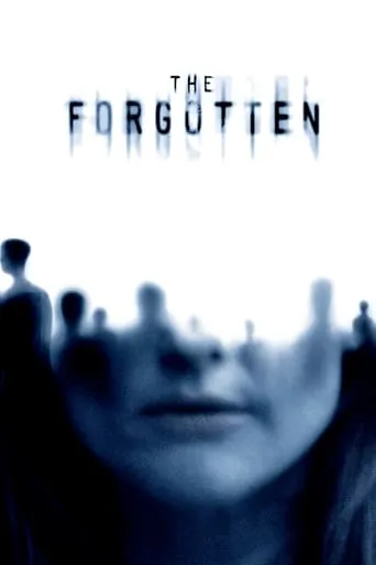 The Forgotten movie poster - Rated 5.9/10