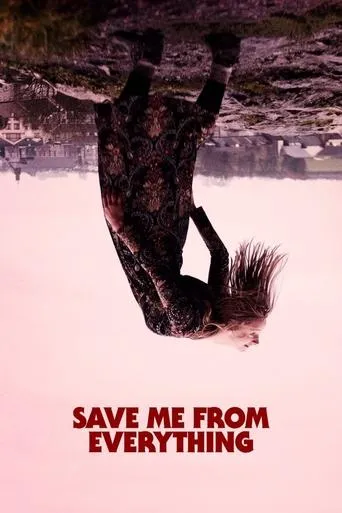 Save Me from Everything movie poster - Rated 5.8/10
