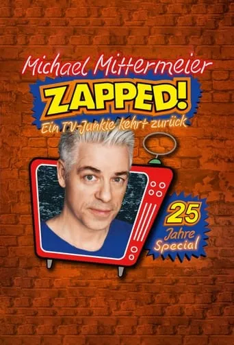 Michael Mittermeier - ZAPPED! Ein TV-Junkie kehrt zurück movie poster - Rated 8/10
