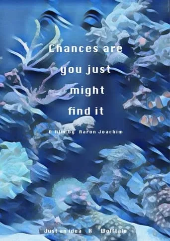 Chances Are You Just Might Find It movie poster - Entertainment content