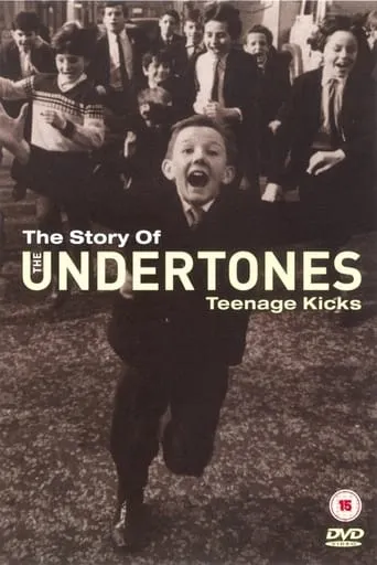 The Story of the Undertones - Teenage Kicks movie poster - Rated 5/10