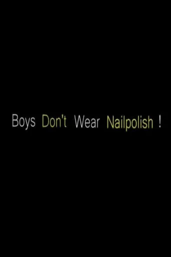 Boys Don't Wear Nailpolish! movie poster - Entertainment content