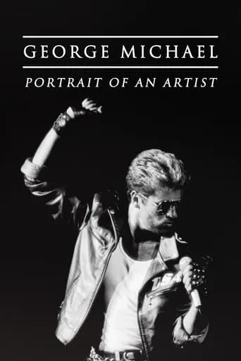 George Michael: Portrait of an Artist movie poster - Rated 7/10