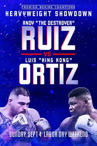 Andy Ruiz Jr. vs. Luis Ortiz movie poster - Rated 8/10