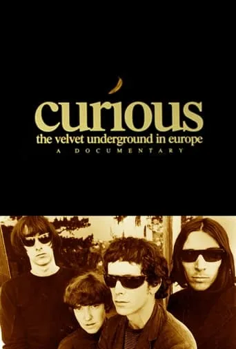 Curious: The Velvet Underground in Europe movie poster - Entertainment content