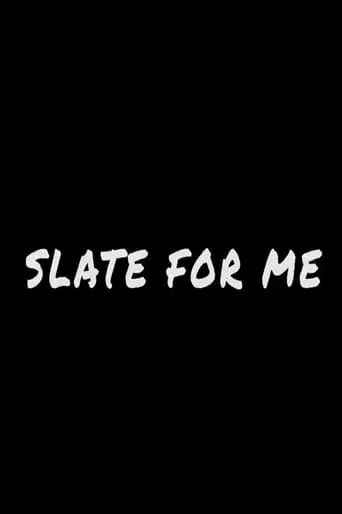 Slate for Me movie poster - Entertainment content