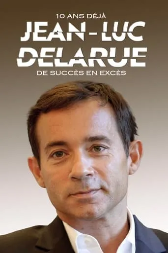 Jean-Luc Delarue, 10 ans déjà : de succès en excès movie poster - Rated 8/10