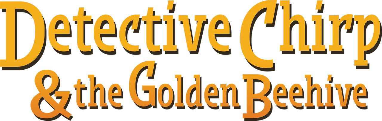 Detective Chirp & the Golden Beehive