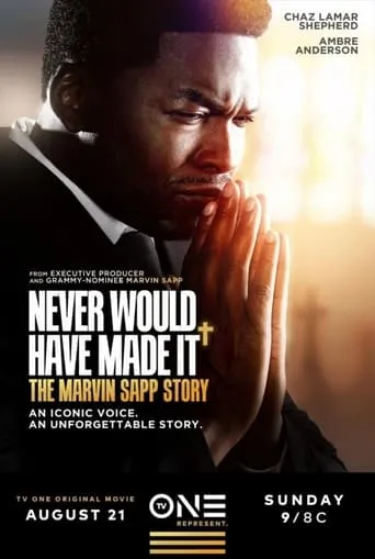 Never Would Have Made It: The Marvin Sapp Story movie poster - Entertainment content