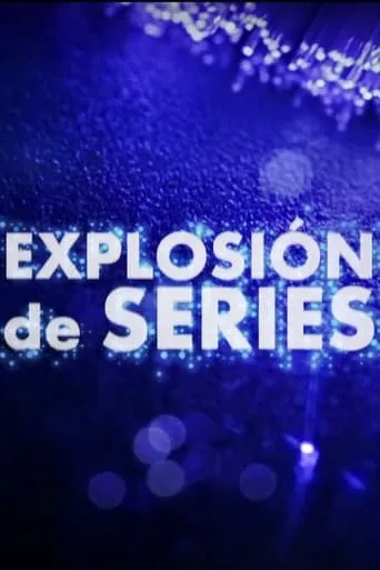 Explosión de series movie poster - Entertainment content