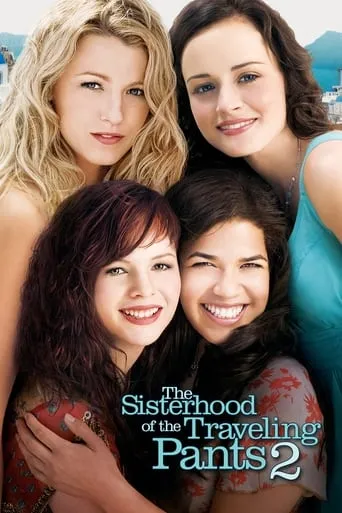 The Sisterhood of the Traveling Pants 2 movie poster - Rated 6.242/10